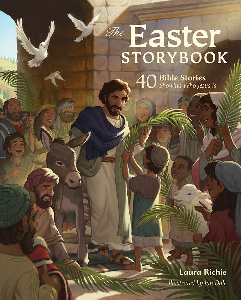 Illustration of Jesus surrounded by joyful people holding palm branches and a donkey near a stone building entrance with three white doves flying above, with text reading 'The Easter Storybook, 40 Bible Stories Showing Who Jesus Is, Laura Richie, Illustrated by Ian Dale.'